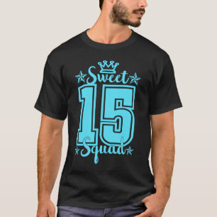 T-shirt 15e anniversaire Sweet 15 Squad