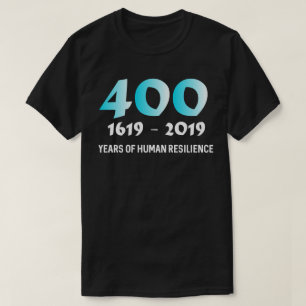 T-shirt 1619 Nos Ancêtres Projettent 400 Ans D'Être Humain