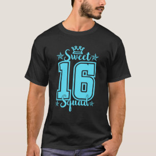 T-shirt 16e anniversaire T Shirt - Sweet 16 Squad