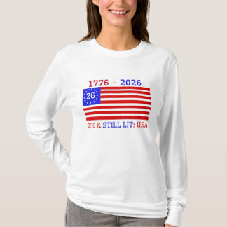 T-SHIRT (1776 - 2026) 250 & STILL LIT : USA