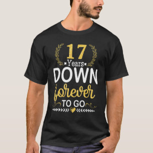 T-shirt 17 Ans Plus Tard Pour Aller Mariage Anniversaire H