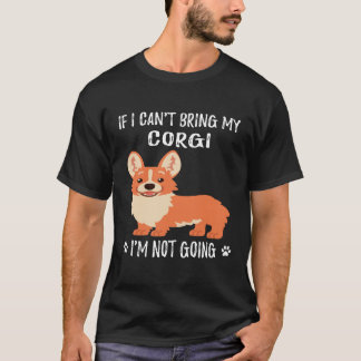 T-shirt 185 Si je ne peux pas amener mon Corgi je ne vais