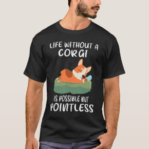 T-shirt 187 La vie sans un Corgi est possible mais inutile