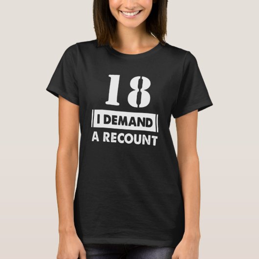 T-shirt 18 Anniversaire Demande Recomptage 18 Ans (Devant)