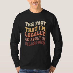 T-shirt 18 ans légalement un adulte est hilarant