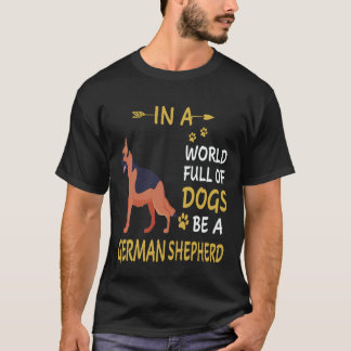 T-shirt 18 Dans un monde plein de chiens soyez un berger a