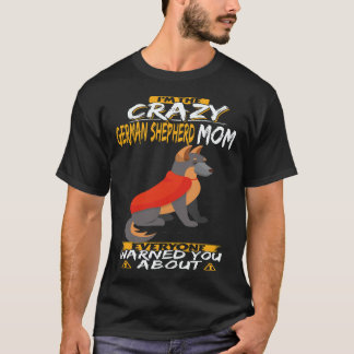 T-shirt 18 Je Suis La Folle Maman Berger Allemand Que Tout