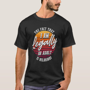 T-shirt 18e anniversaire Je suis légalement un adulte est