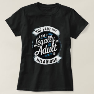 T-shirt 18e anniversaire Je suis légalement un adulte est 