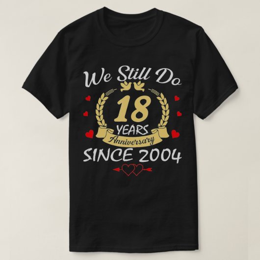 T-shirt 18ème anniversaire de Mariage Nous faisons toujour (Design devant)