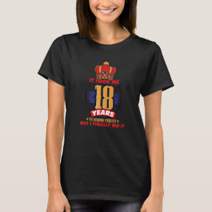 T-shirt 18ème Anniversaire Il M'A Fallu 18 Ans Pour Deveni