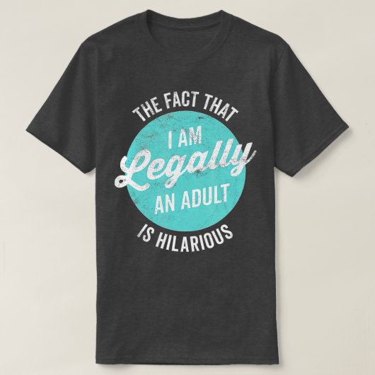 T-shirt 18ème Anniversaire Je Suis Légalement Un Adulte Es (Design devant)