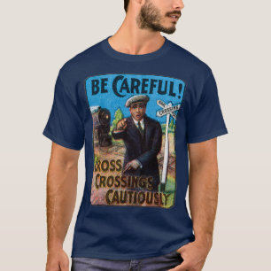 T-shirt 1910 Faites attention aux passages à niveau