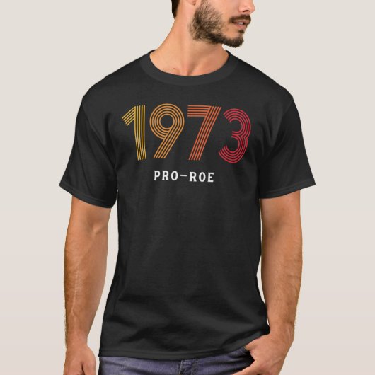 T-shirt 1973 Pro Choice Roe V Wade Protest Abortion Law (Devant)