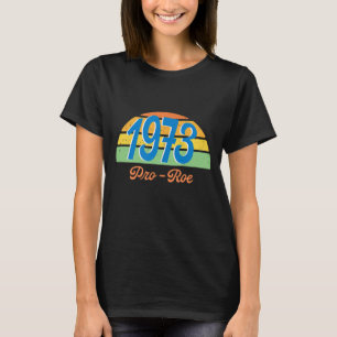 T-shirt 1973 Pro Roe Retro Vintage Pro Choice