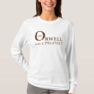 T-shirt 1984 Orwell était un PROPHÈTE pour les femmes, bla