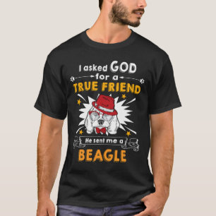 T-shirt 198 Demanda à Dieu un véritable ami un Beagle