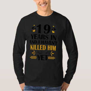 T-shirt 19 ans & je ne l'ai pas encore tué 19e Mariage A