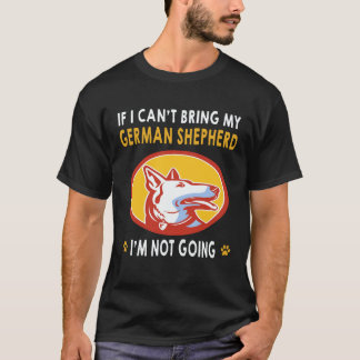 T-shirt 19 Si je ne peux pas amener mon berger allemand je