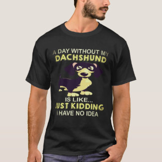 T-shirt 19 Une journée sans mon teckel c'est comme je plai