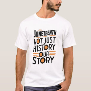 T-shirt 19e Junte : Pas seulement l'histoire, notre histoi