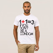 T-shirt 1+1=3 si vous n'utilisez pas un préservatif (Devant entier)