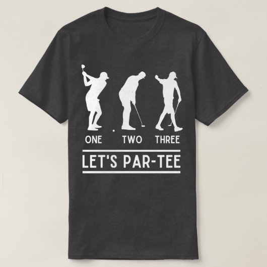 T-shirt 1 2 3 Lets Par Tee Funny Golfer Dire Golf Lover (Design devant)