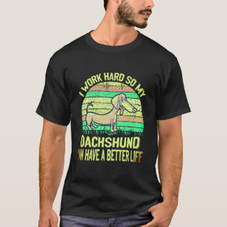 T-shirt 1 Je Travaille Dur Pour Que Mon Dachshund Ait Une