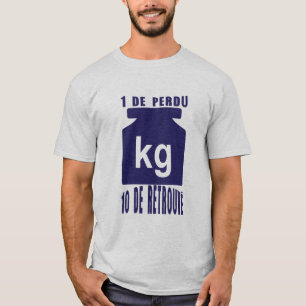 T-shirt 1 perdu 10 retrouve citation poids kilo