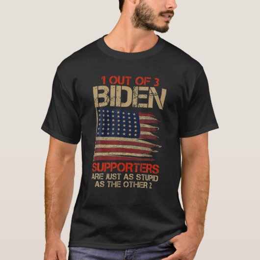T-shirt 1 Supporters De Biden Sur 3 Sont Aussi Stupides Qu (Devant)