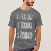 T-shirt 1 Tequila 2 Tequila 3 Tequila Double and Triple (Devant)