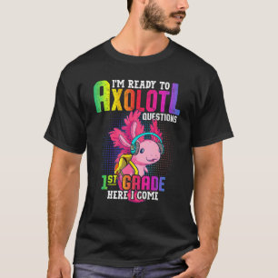T-shirt 1ère Année Prêt Pour Les Questions Axolotales Reto
