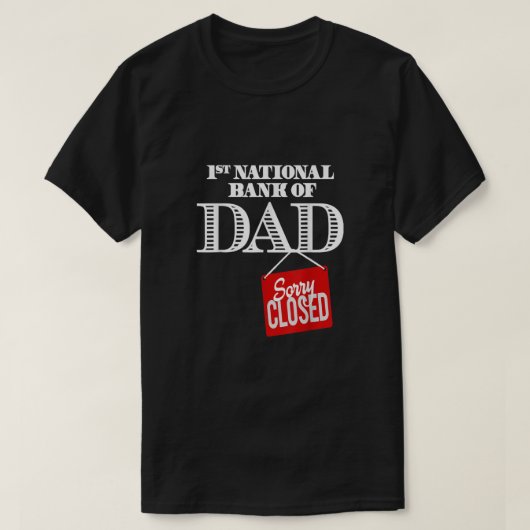 T-shirt 1ère banque nationale de papa Désolé fermé (Design devant)