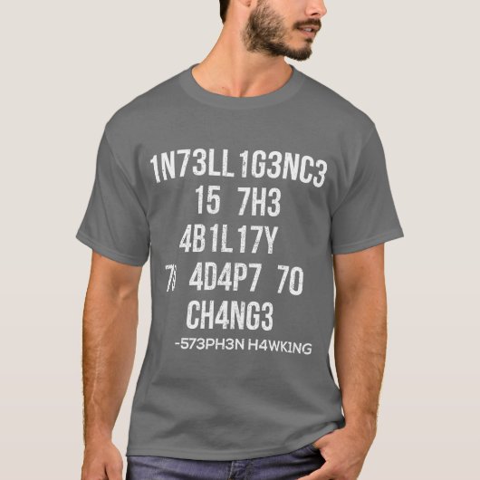 T-shirt 1n73ll1g3nc3 15 7h3 4b1l17y 70 4d4p7 70 ch4ng3 vin (Devant)