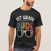 T-shirt 1st Grade Dude Backo School First Grade student gi (Devant)