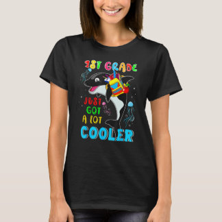 T-shirt 1st Grade Just Got A Lot Cooler Cute Orca Wearing