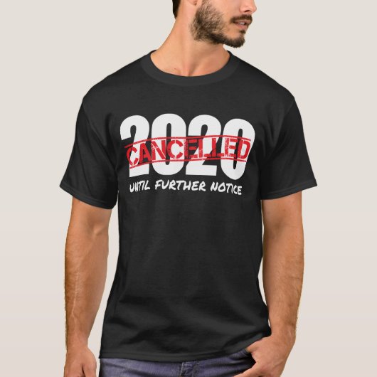 T-shirt 2020 Annulé Jusqu'À nouvel avis Cadeaux pandémique (Devant)
