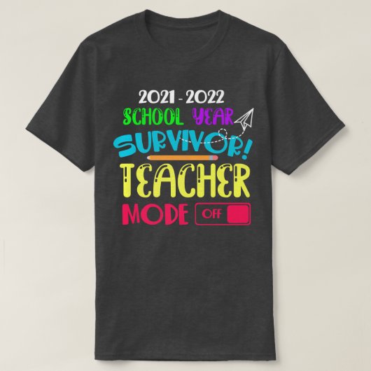 T-shirt 2021-2022 School Year Survivor Teach Mode Off Prem (Design devant)