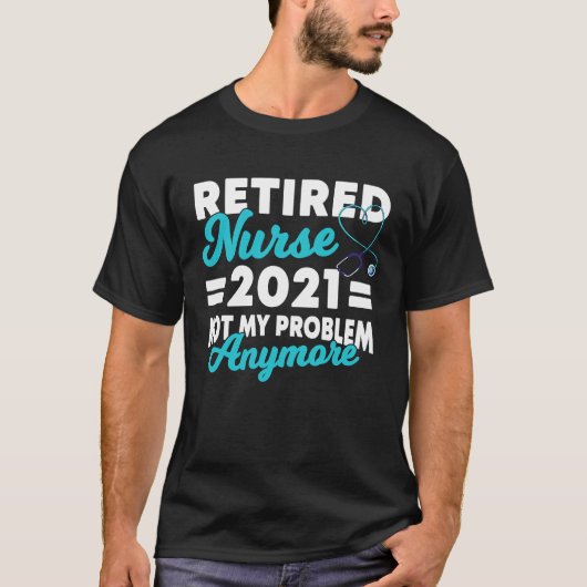 T-shirt 2021 Nurse Im Ruhestand Saying Retirement (Devant)