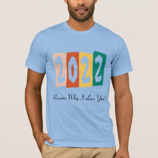 T-shirt 2022 raisons pour lesquelles je t'aime