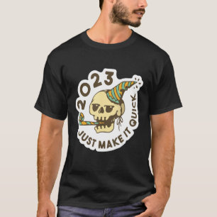 T-shirt 2023 Faites-le vite Nouvel An Célébration Squelett