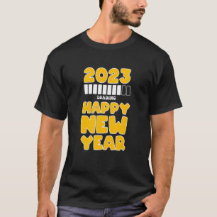 T-shirt 2023 Joyeux Nouvel An 31 Décembre Loading Party