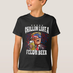 T-shirt 2024 Chillin Like A Felon Beer