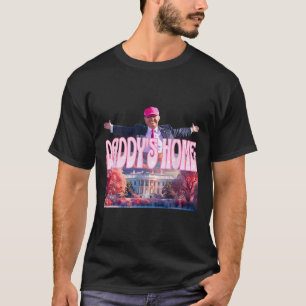 T-shirt 2024 Daddys Home Funny Trump Pink Take America Bac