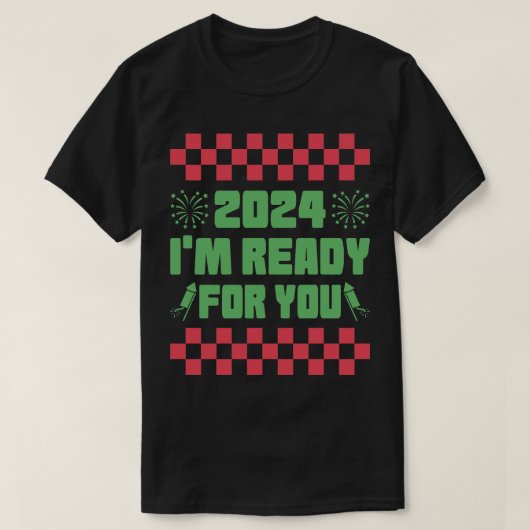 T-shirt 2024 Je suis prêt pour vous (Design devant)