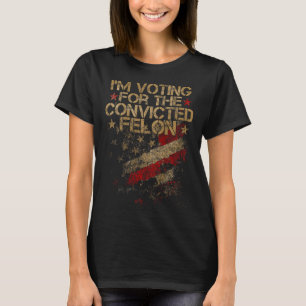 T-shirt 2024 - Je vote Condamné Felon 2024 à l'arrière