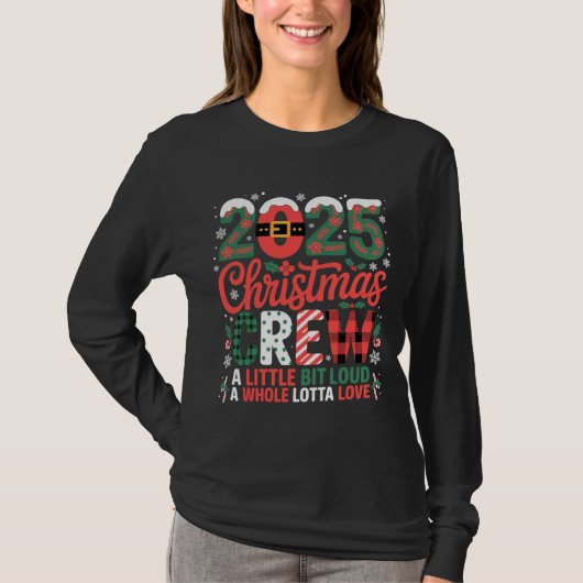 T-shirt 2025 Christmas Crew | A Little Bit Loud (Devant)