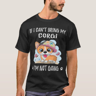 T-shirt 202 Si je ne peux pas amener mon Corgi, je ne vais