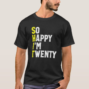 T-shirt 20th Birthday Funny Gift 1999 So Happy I'm Twenty