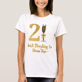 T-shirt 21 Commence juste à s'amuser Elegant Gold